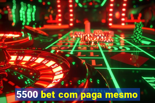 5500 bet com paga mesmo